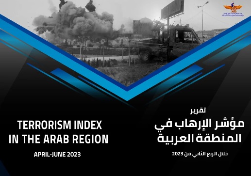 Terrorism Index Report in the Arab Region (April-June) 2023